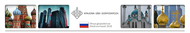 Misja gospodarcza do Moskwy i Kazania
