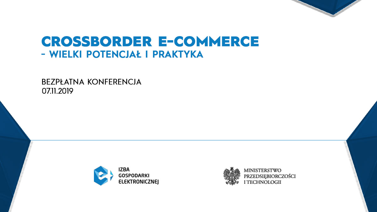 Konferencja "Cross-border e-commerce – wielki potencjał i praktyka"